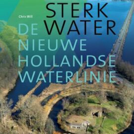 Sterk Water. De Nieuwe Hollandse Waterlinie. Nieuw boek bij Mattrijs. Sterk Water. De Nieuwe Hollandse Waterlinie. Nieuw boek bij Mattrijs.