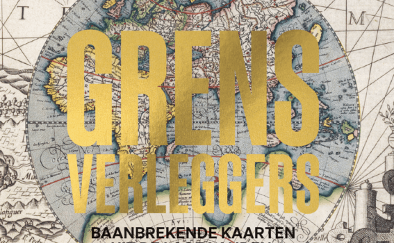 Grensverleggers: Baanbrekende Kaarten uit de Lage Landen, 1500-1900