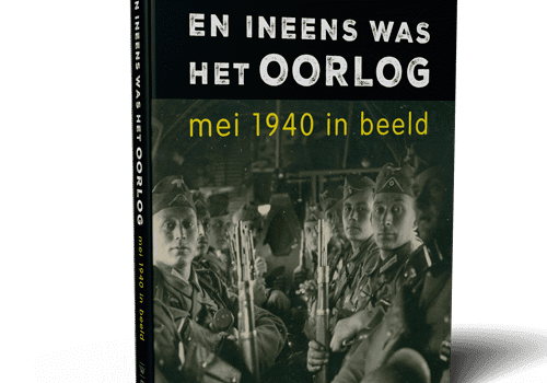 En ineens was het oorlog – mei 1940 in beeld