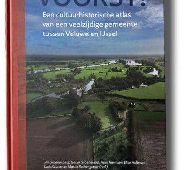 VOORST! Een cultuurhistorische atlas van een veelzijdige gemeente tussen Veluwe en IJssel